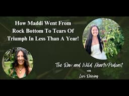 How Maddi Went From Rock Bottom To Tears Of Triumph In Less Than A Year!