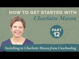 Tips for Switching to Charlotte Mason from Unschooling