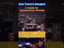 Bangkok: The Ultimate Solo Travel Guide (Tips, Tricks & Advice!)