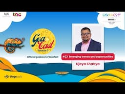 GoaCast2024: Emerging trends and opportunities in Nepal's market- feat. Ujaya Shakya.