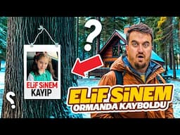 ELİF SİNEM ORMANDA KAYBOLDU !! BAKIN NEREDE BULDUK ??