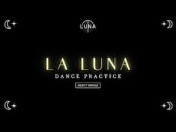 LUNA - 'La Luna' [Dance Practice]