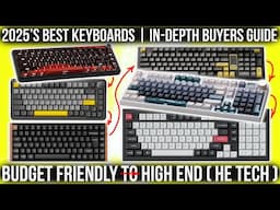 2025's Best Budget To High End Keyboards! - In-Depht Guide (App, Backlight, Typing, HE Explained)