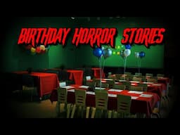 (3) Creepy BIRTHDAY Horror Stories