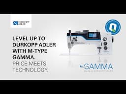 M-TYPE GAMMA | LEVEL UP TO DÜRKOPP ADLER