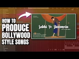 How to Produce Bollywood-Style songs (Detailed Explanation)