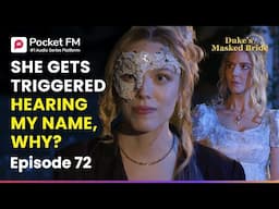 Ep 72 | My Stepsister gets triggered hearing my name, WHY? | The Duke's Masked Bride