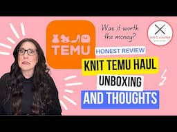 Temu Haul Review: Affordable Knit & Yarn Supplies ~ Is It Truly Worth It? ~ Expectation vs. Reality