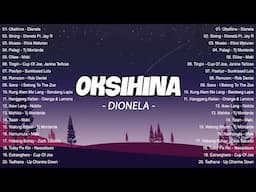 OPM Tagalog Top Songs 2024 Playlist 🌺 Best OPM Tagalog Love Songs 🌺 Oksihina - Dionela, Sining 🌺