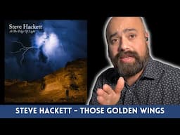 Steve Hackett Reaction: Classical Guitarist REACTS to Steve Hackett Those Golden Wings