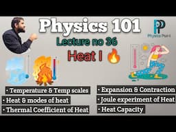 Physics101 lec 36| Heat and temperature|Joule experiment of heat|Specialfic heat capacity.