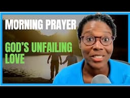 Morning Prayer: Embrace God's Unfailing Love