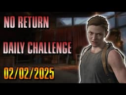 No Return Daily Challenge for 2/2/25