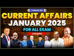 JANUARY 2025 CURRENT AFFAIRS |  2025 MOST IMPORTANT CURRENT AFFAIRS FOR SSC EXAMS | PARMAR SSC