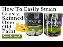 How To Easily Strain Skinned-Over, Crusty Old Paint - Save Money!