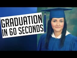 GRADUATION in 60 Seconds