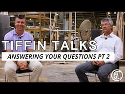 Tiffin Talks | Answering Your Questions | Part 2