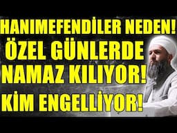 KADINLARI ÖZEL GÜNLERİNDEN İBADETTEN KİM ENGELLİYOR! Hüseyin ÇEVİK