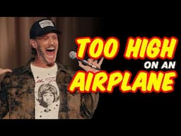 Getting High On An Airplane