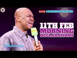 11TH FEB. MORNING DECLARATIONS [ MORNING PRAYERS ] || APOSTLE JOSHUA SELMAN