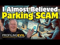 I Almost Fell for This Parking Ticket Scam! | Profiling Evil