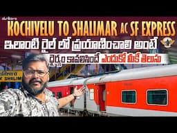 Kochivelu To Shalimar AC Superfast Express Train Journey || Train Videos || Telugu Travel Vlogger