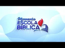 MOMENTO EBD | 6ª LIÇÃO | 05/02/25