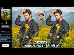 Krea Ai Face Change Problem Solved | Krea Ai 4K 8K High Quality Photo Editing | Trending ai HDR Edit