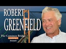 Richard Helppie's Common Bridge TV EP 256- Robert Greenfield