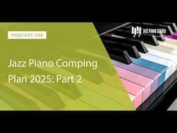 Jazz Piano Comping Plan 2025: Part 2