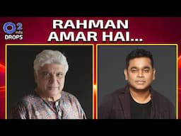 Javed Akhtar  "Life Is A Conveyor Belt..."  | Why AR Rahman Immortal? | Drops – Rahman Music Sheets