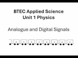 BTEC Applied Science: Unit 1 Physics Digital Signals