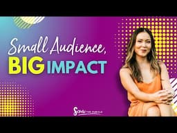 How to Thrive with a Small Audience