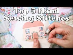 Top 5 Hand Sewing Stitches (you need to know!)