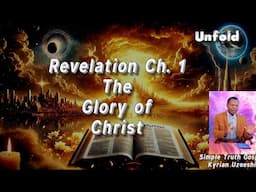 Revelation Ch. 1 The Glory of Christ by Kyrian Uzoeshi