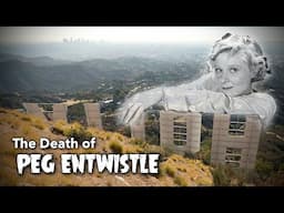 The Death of Peg Entwistle - The Girl Who Jumped From The Hollywood Sign   4K