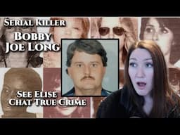 Outsmarted By A Teenager: Serial Killer Bobby Joe Long