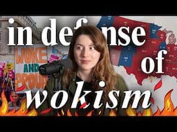 in defense of wokism.