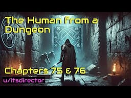 HFY Reddit Stories: The Human From A Dungeon - Chapters 75 & 76