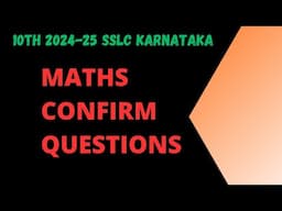 10th SSLC 2024-25 -Maths Confirm questions | Practice all these questions to score 35+