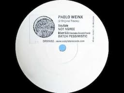 Pablo Weinx - Not Agree