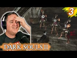 DON'T PANIC!... Ok, Maybe Panic a Little... | Lets Play Dark Souls II [Part 3]