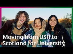 Moving from USA to Scotland for University