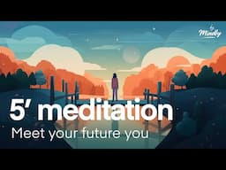 Discover who you've become in the future | Short 5-minute guided meditation