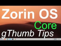 Zorin OS - Core - Simple Tips on gThumb for Photo Edit & Viewer .