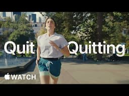 Apple Watch | Quit Quitting | Apple