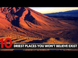 Top 10 Driest Places You Won’t Believe Exist