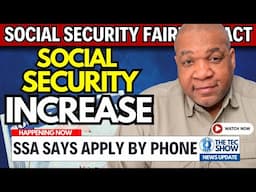 BREAKING: Social Security Fairness Act: SSA UPDATES WHERE TO APPLY FOR INCREASE