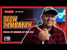 TECH TAMBAYAN EPISODE 12: MGA BAGONG POCO PHONES AT IBA PA!