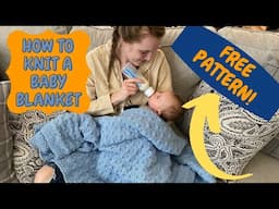 HOW TO KNIT A BABY BLANKET - FREE PATTERN!